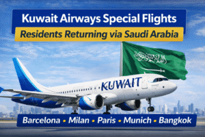 Kuwait Airways special flights for residents returning to Kuwait via Saudi Arabia from Barcelona, Milan, Paris, Munich and Bangkok