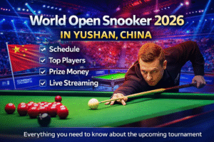 World Open Snooker 2026 tournament in Yushan China – professional snooker player taking a shot on a green snooker table with arena lights, event schedule, top players, prize money and live streaming information.